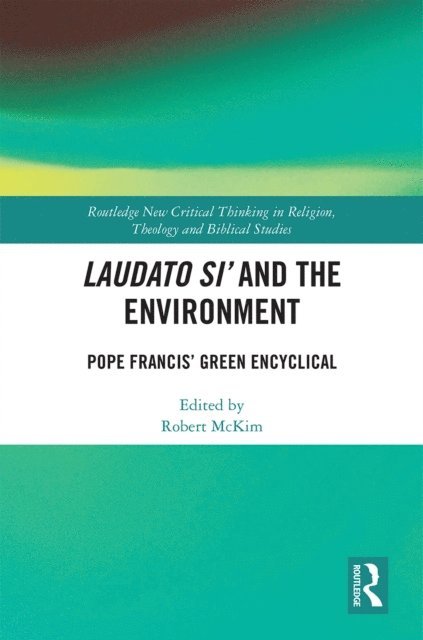 Robert McKim - Laudato Si' and the Environment, E-bok