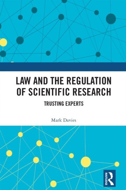 Mark Davies - Law and the Regulation of Scientific Research, E-bok