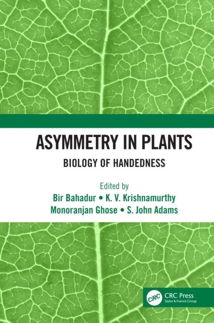 S. John Adams, Monoranjan Ghose, K. V. Krishnamurthy, Bir Bahadur - Asymmetry in Plants, E-bok