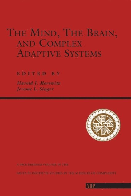 Jerome L. Singer, Harold J. Morowitz - Mind, The Brain And Complex Adaptive Systems, E-bok