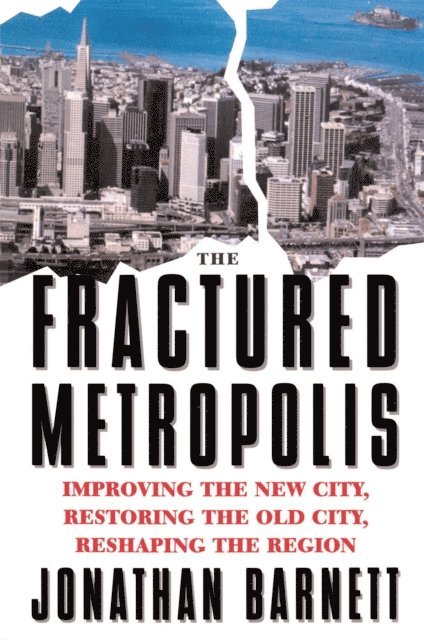 Jonathan Barnett - Fractured Metropolis, E-bok