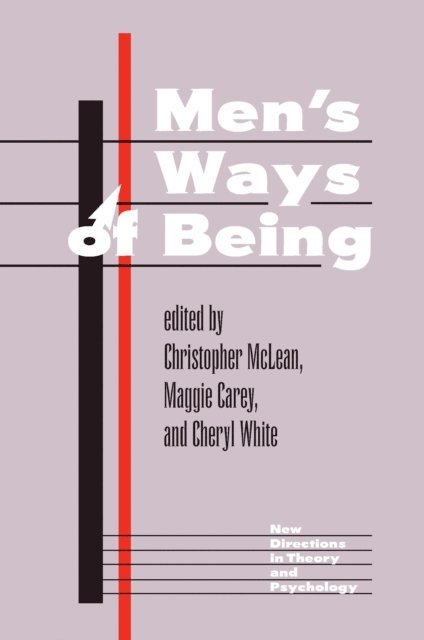 Cheryl White, Maggie Carey, Christopher Mclean - Men's Ways Of Being, E-bok