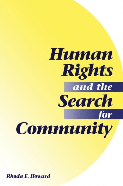 Rhoda E. Howard-hassmann - Human Rights And The Search For Community, E-bok