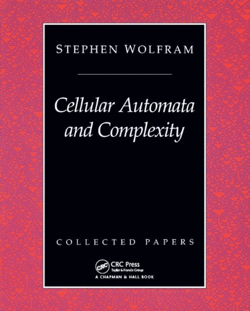 Stephen Wolfram - Cellular Automata And Complexity, E-bok