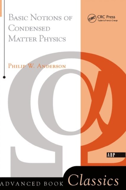 Philip W. Anderson - Basic Notions Of Condensed Matter Physics, E-bok
