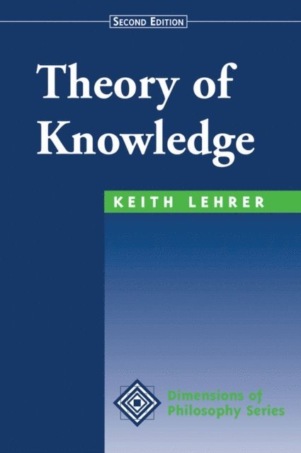 Keith Lehrer - Theory Of Knowledge, E-bok