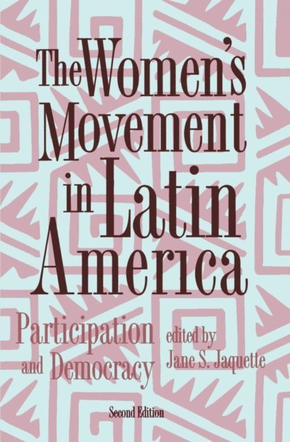 Jane Jaquette - Women's Movement In Latin America, E-bok