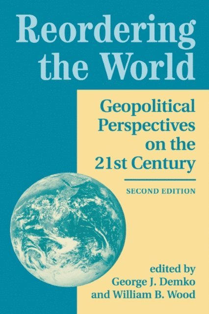 William Wood, George J Demko - Reordering The World, E-bok