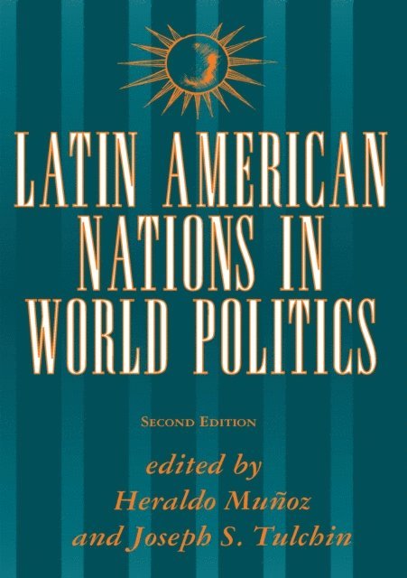 David G Becker, Joseph S Tulchin, Heraldo Munoz - Latin American Nations In World Politics, E-bok