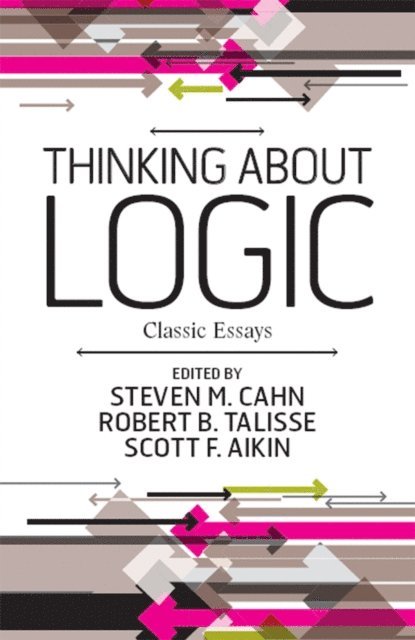 Scott F. Aikin, Robert B. Talisse, Steven M. Cahn - Thinking about Logic, E-bok
