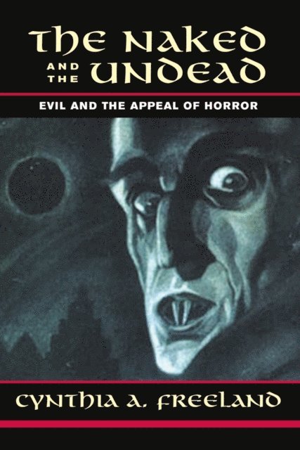 Cynthia Freeland - Naked And The Undead, E-bok