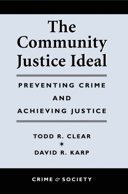 David Karp, Todd R Clear - Community Justice Ideal, E-bok