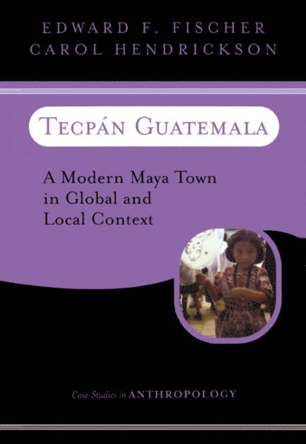 Carol Hendrickson, Edward F Fischer - Tecpan Guatemala, E-bok