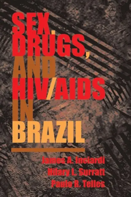 James Inciardi - Sex, Drugs, And Hiv/aids In Brazil, E-bok. Tillgänglighet: Lägg i varukorg