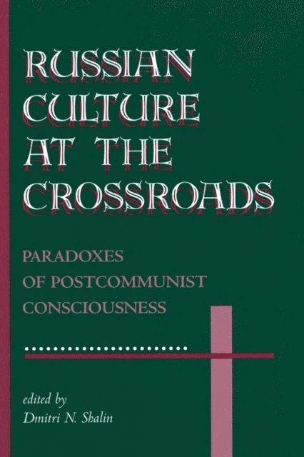 Dmitri N Shalin - Russian Culture At The Crossroads, E-bok