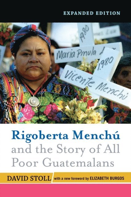 David Stoll - Rigoberta Menchu And The Story Of All Poor Guatemalans, E-bok
