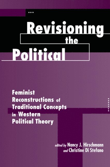 Nancy J Hirschmann - Revisioning The Political, E-bok