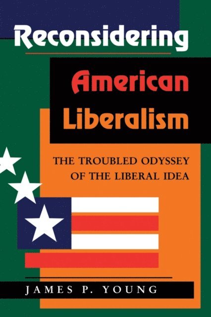 James Young - Reconsidering American Liberalism, E-bok