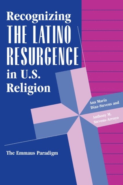 Ana Maria Diaz-stevens - Recognizing The Latino Resurgence In U.s. Religion, E-bok