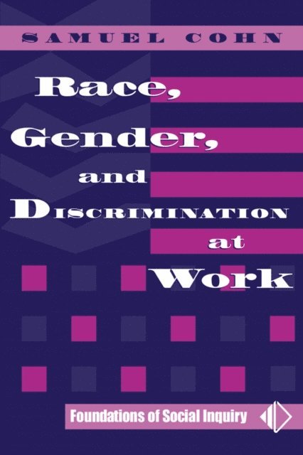 Samuel Cohn - Race, Gender, And Discrimination At Work, E-bok