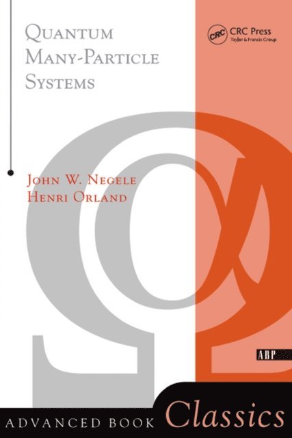 Henri Orland, John W. Negele - Quantum Many-particle Systems, E-bok