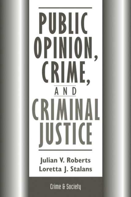 Loretta Stalans, Julian Roberts - Public Opinion, Crime, And Criminal Justice, E-bok