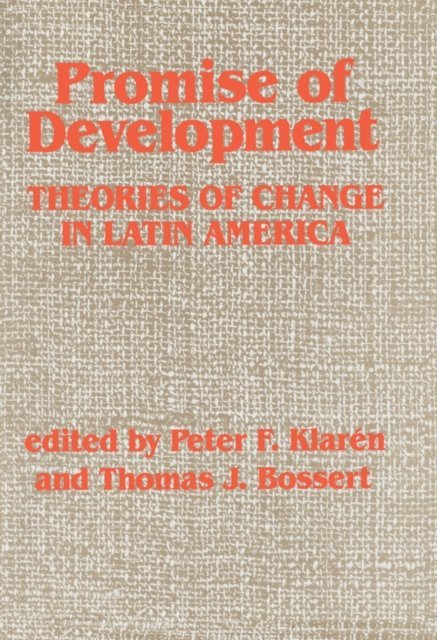 Thomas J Bossert, Peter F Klaren - Promise Of Development, E-bok