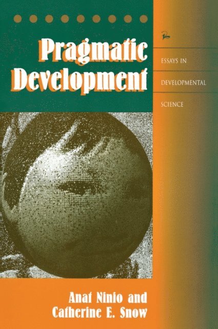 Catherine Snow, Anat Ninio - Pragmatic Development, E-bok
