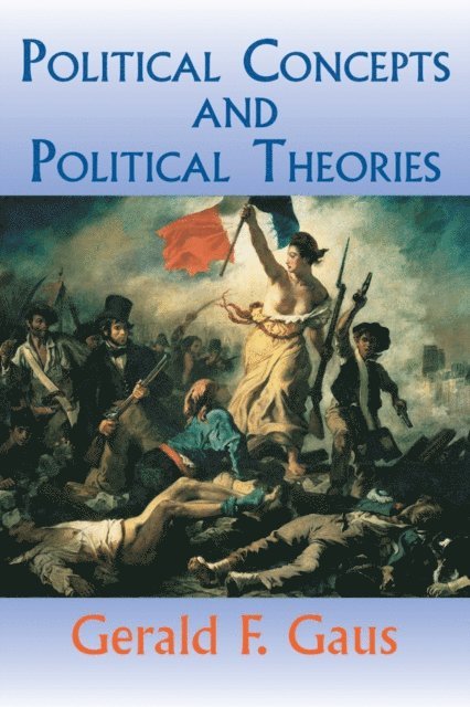 Gerald Gaus - Political Concepts And Political Theories, E-bok