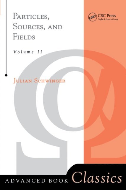 Julian Schwinger - Particles, Sources, And Fields, Volume 2, E-bok