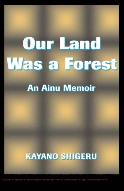 Mark Selden - Our Land Was A Forest, E-bok