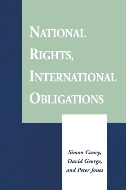 Simon Caney - National Rights, International Obligations, E-bok