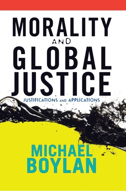 Michael Boylan - Morality and Global Justice, E-bok