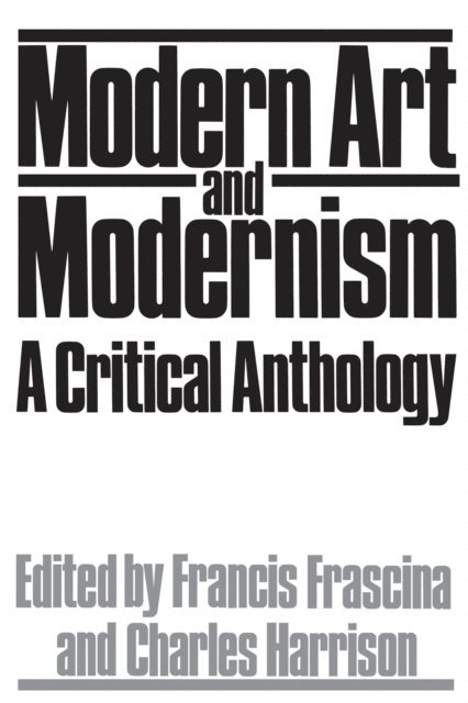Francis Frascina - Modern Art And Modernism, E-bok