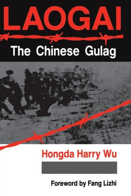 Hongda Harry Wu - Laogai--the Chinese Gulag, E-bok