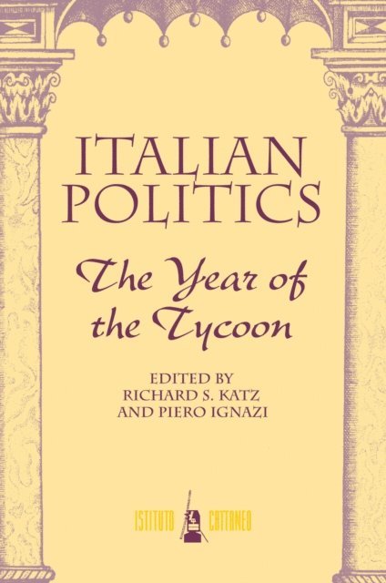Piero Ignazi, Richard S Katz - Italian Politics, E-bok