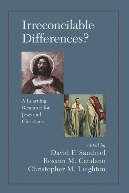 David Sandmel - Irreconcilable Differences? A Learning Resource For Jews And Christians, E-bok
