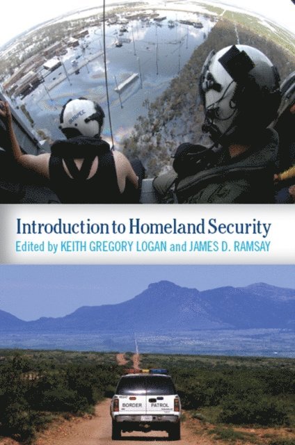 James D. Ramsay, Keith Gregory Logan - Introduction to Homeland Security, E-bok
