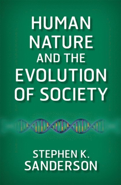 Stephen K. Sanderson - Human Nature and the Evolution of Society, E-bok