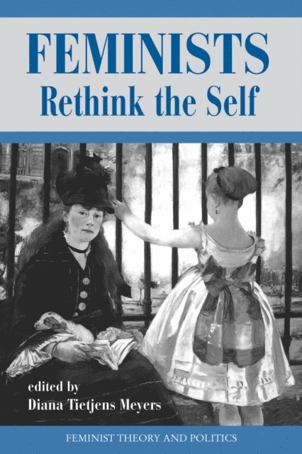 Diana T Meyers - Feminists Rethink The Self, E-bok