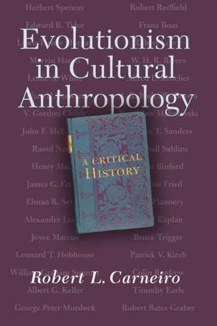 Robert L. Carneiro - Evolutionism In Cultural Anthropology, E-bok