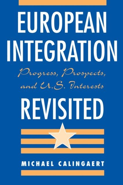 Michael Calingaert - European Integration Revisited, E-bok