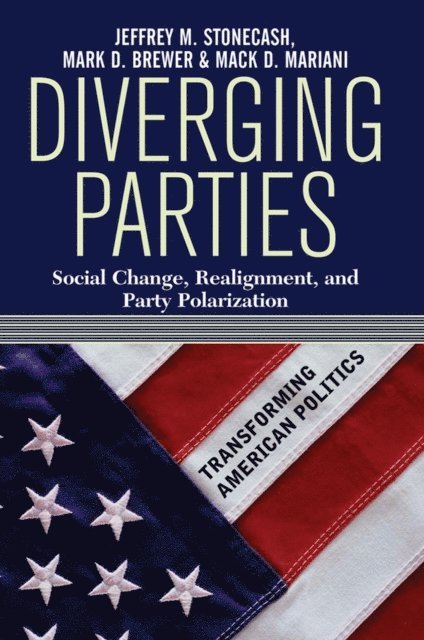 Mack Mariani, Mark D. Brewer, Jeffrey M. Stonecash - Diverging Parties, E-bok