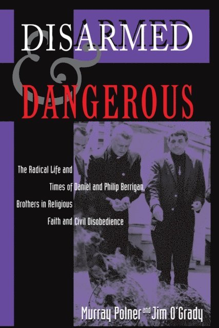 Murray Polner - Disarmed And Dangerous, E-bok
