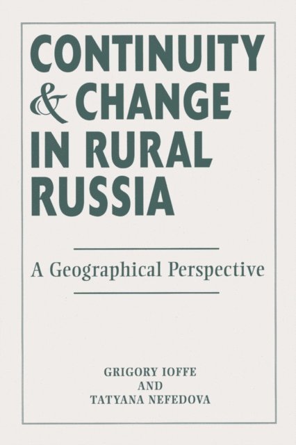 Tatyana Nefedova, Gregory Ioffe - Continuity And Change In Rural Russia A Geographical Perspective, E-bok