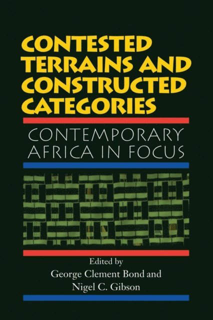 Nigel C. Gibson, George Clement Bond - Contested Terrains And Constructed Categories, E-bok