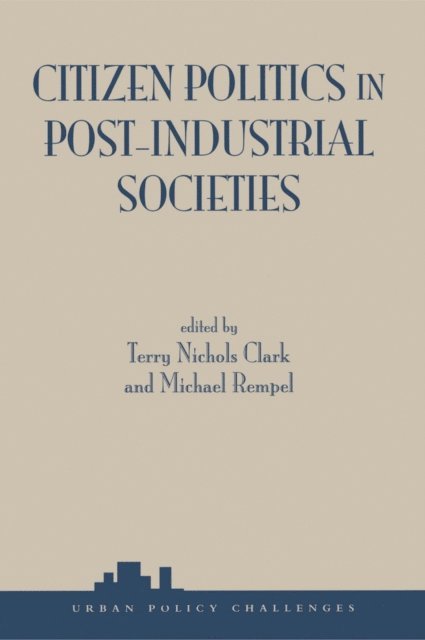 Terry Nichols Clark - Citizen Politics In Post-industrial Societies, E-bok