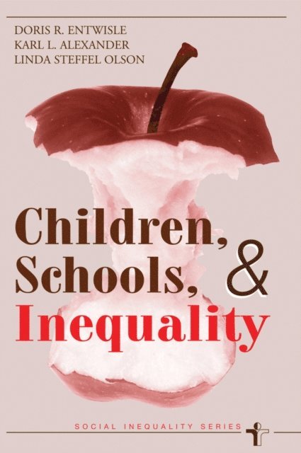 Doris R Entwisle - Children, Schools, And Inequality, E-bok