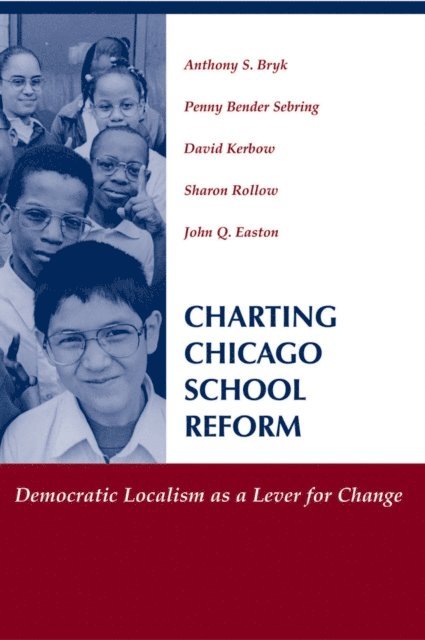 Anthony Bryk - Charting Chicago School Reform, E-bok
