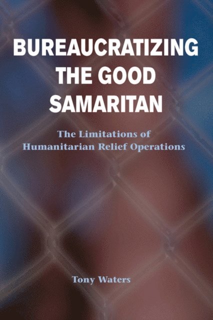 Tony Waters - Bureaucratizing The Good Samaritan, E-bok